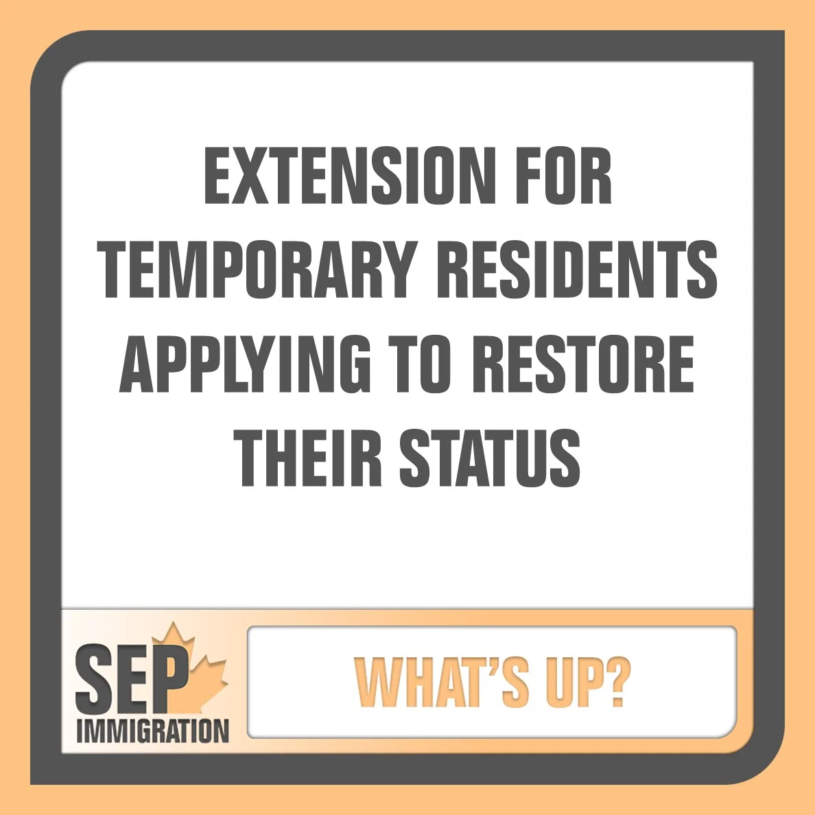 a box with an orange outline with "Extension for temporary residents applying to restore their status" written on it