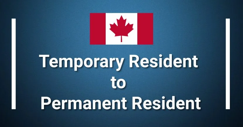 The Canadian flag on a blue background and "temporary resident to permanent resident" under the flag