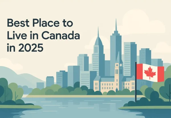 Best Places to Live in Canada in 2025