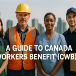 A Guide to Canada Workers Benefit (CWB)